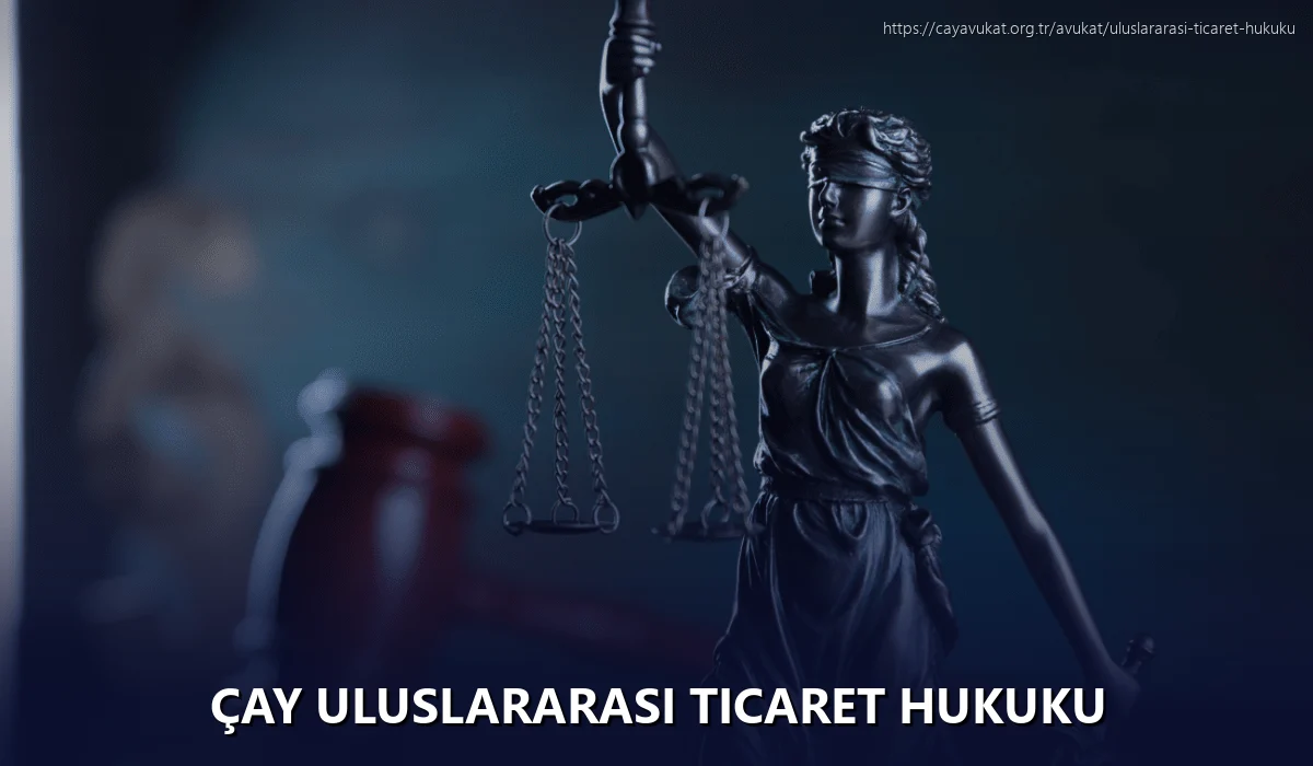 Çay Uluslararası Ticaret Hukuku